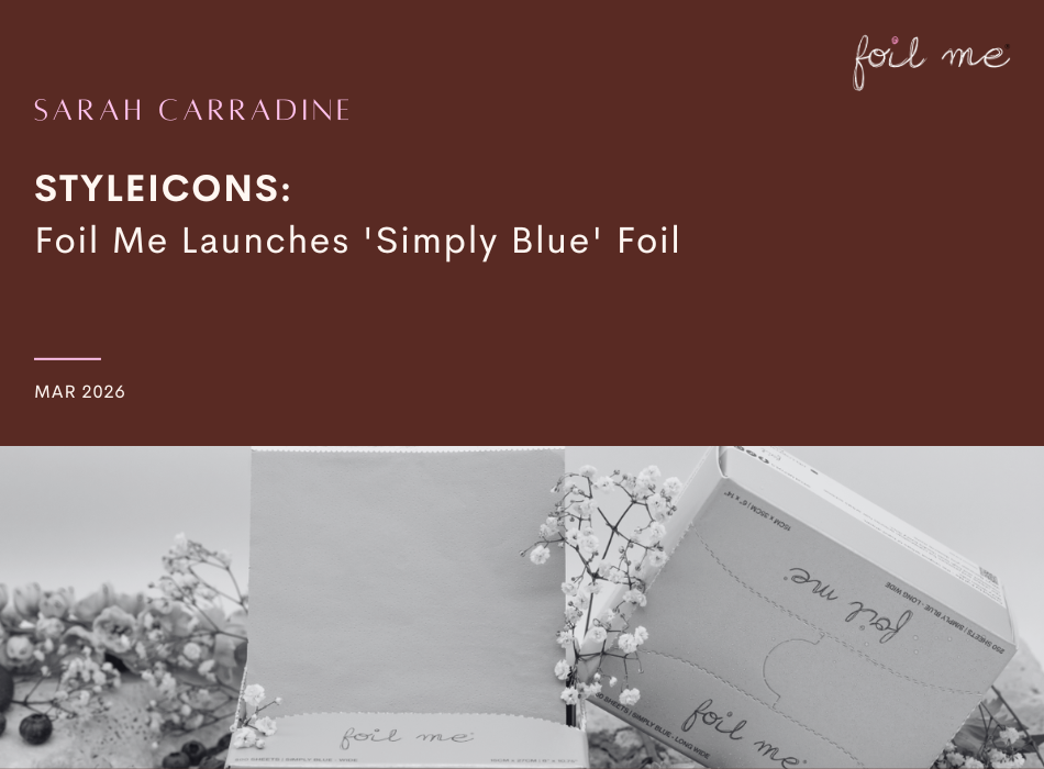 STYLEICONS | 'Foil Me Launches 'Simply Blue' Foil