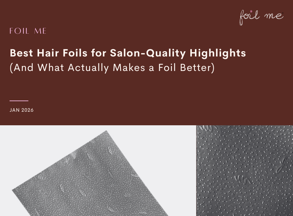 Best hair foils for salon-quality highlights (and what actually makes a foil better)