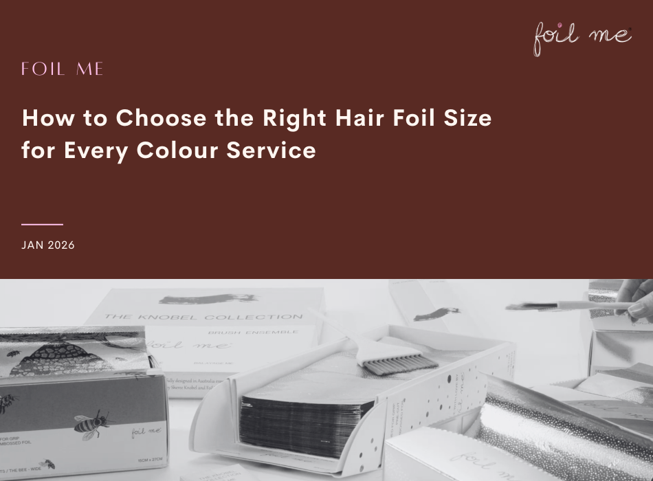 How to Choose the Right Hair Foil Size for Every Colour Service
