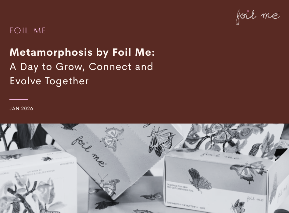 Metamorphosis by Foil Me:  A Day to Grow, Connect and Evolve Together