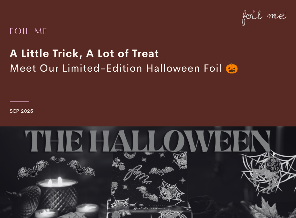 A Little Trick, A Lot of Treat: Meet Our Limited-Edition Halloween Foil 🎃