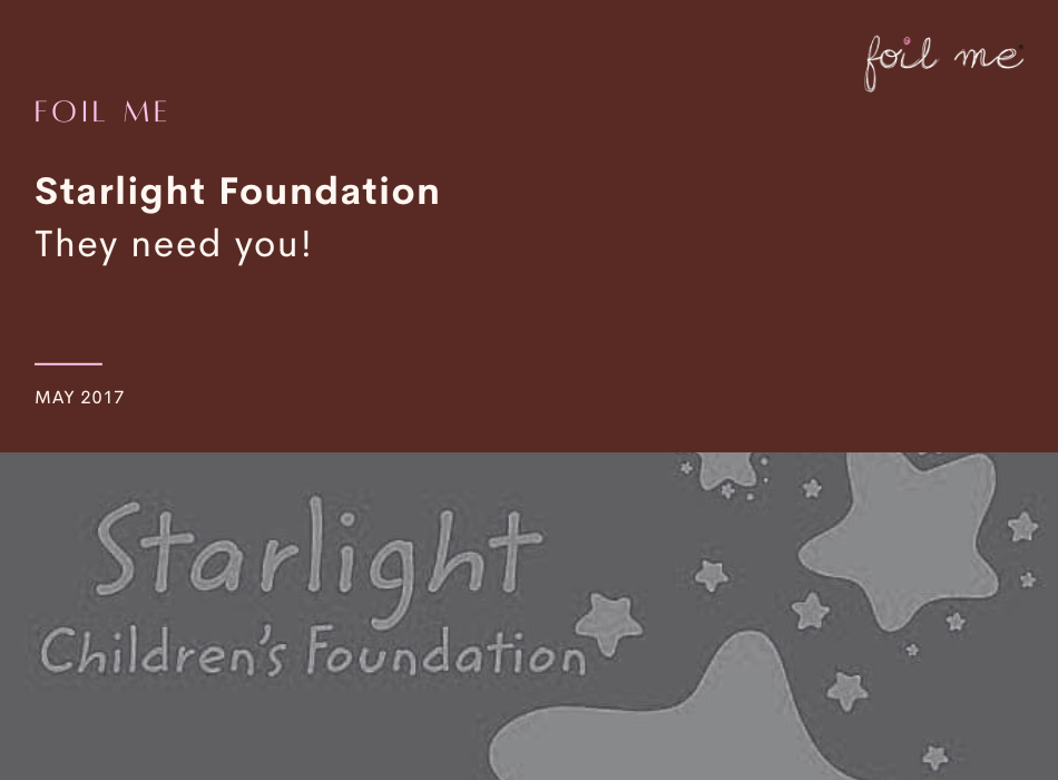 Starlight Foundation - They need you!