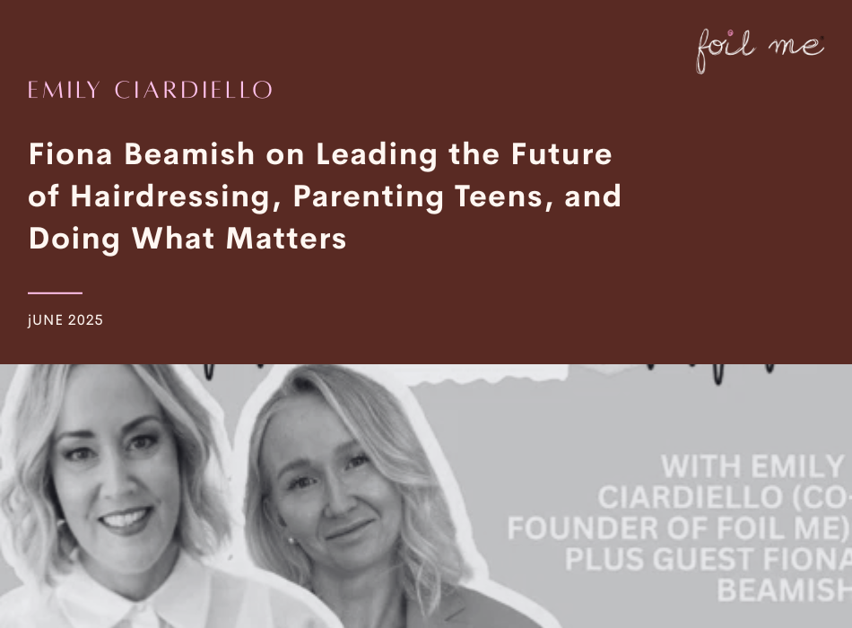Fiona Beamish on Leading the Future of Hairdressing, Parenting Teens, and Doing What Matters