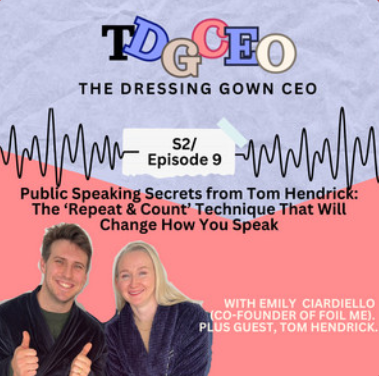 The Dressing Gown CEO Podcast: Speaking with Confidence, Clarity, and Impact with Tom Hendrick