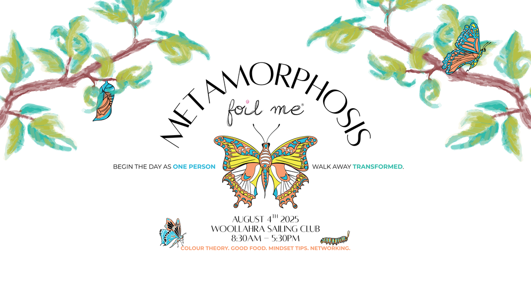 ‘METAMORPHOSIS’ – BY FOIL ME