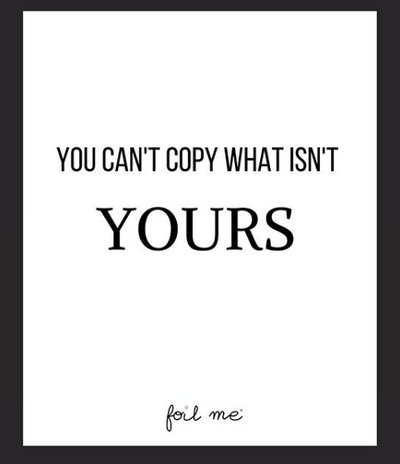 💭 “You Can’t Copy What Isn’t Yours” 💭