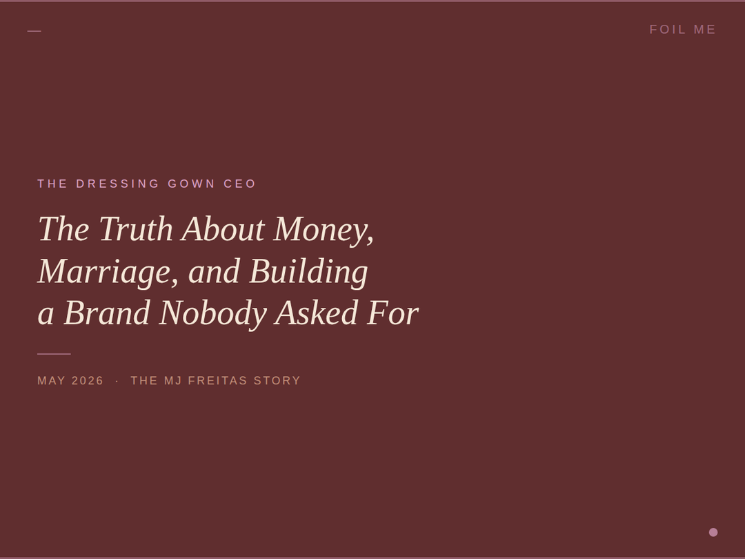 The Dressing Gown CEO | The Truth About Money, Marriage, and Building a Brand Nobody Asked For