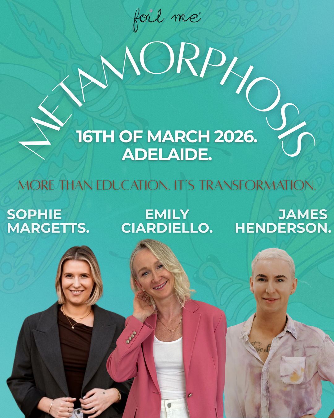 Foil Me Metamorphosis Community Education Event